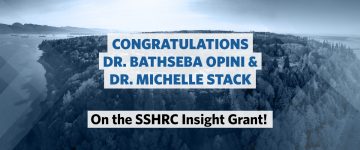Congratulations Dr. Opini and Dr. Stack on the SSHRC Grant