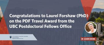 Congrats Laurel Forshaw – PDF Travel Award from the UBC Postdoctoral Fellows Office