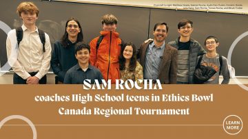 Sam Rocha coaches High School teens in Ethics Bowl Canada Regional Tournament