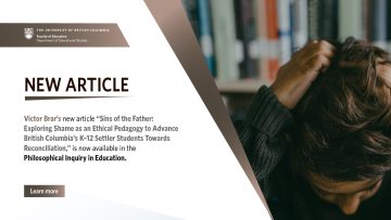 New article – Sins of the Father: Exploring Shame as an Ethical Pedagogy to Advance British Columbia’s K–12 Settler Students Towards Reconciliation – Victor Brar