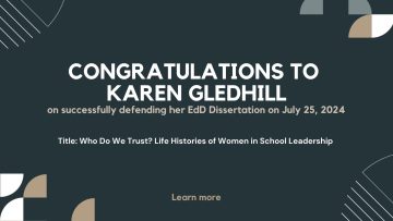 Congratulations to Karen Gledhill on successfully defending her EdD Dissertation