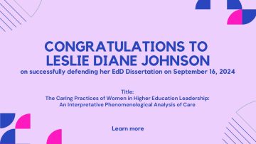 Leslie Diane Johnson has successfully defended her EdD Dissertation. Congratulations!