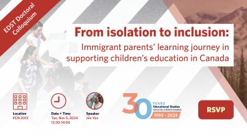 Doctoral Colloquium – From isolation to inclusion: Immigrant parents’ learning journey in supporting children’s education in Canada
