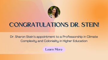 Dr. Sharon Stein’s appointment to a Professorship in Climate Complexity and Coloniality in Higher Education